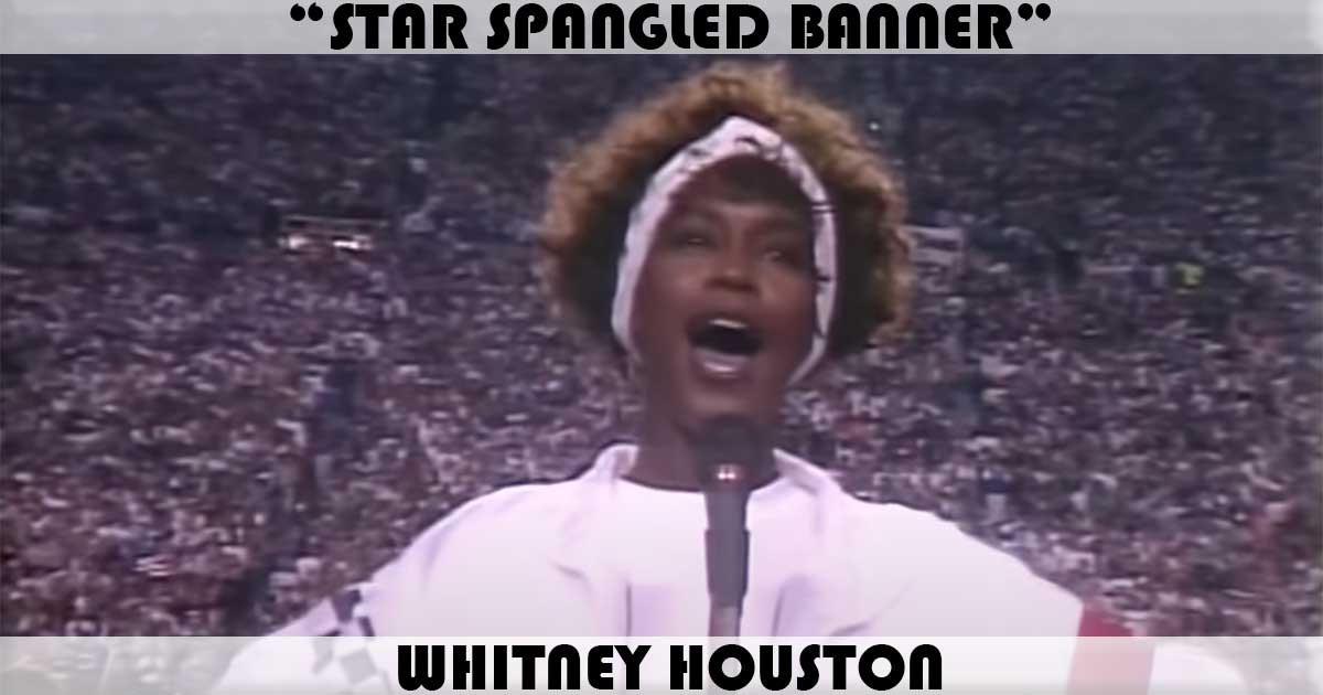 "Star Spangled Banner" by Whitney Houston "Star Spangled Banner" by Whitney Houston