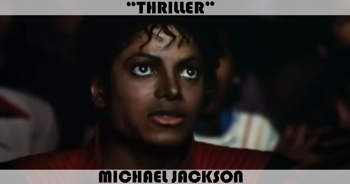 "Thriller" by Michael Jackson