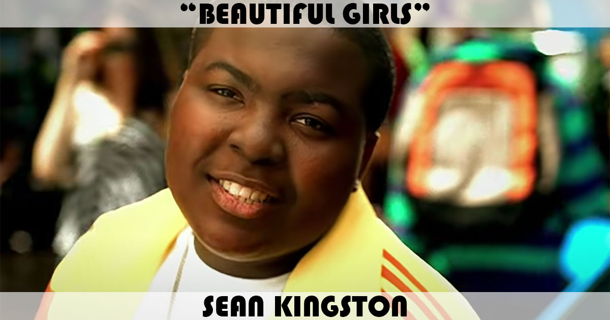 "Beautiful Girls" by Sean Kingston "Beautiful Girls" by Sean Kingston