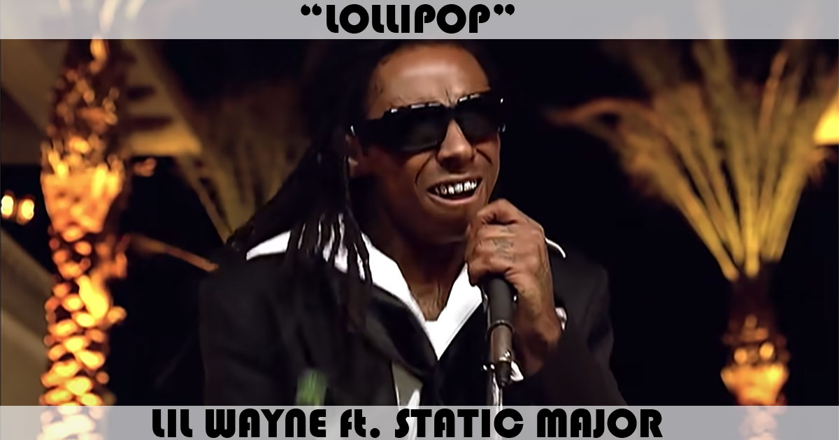 "Lollipop" by Lil Wayne "Lollipop" by Lil Wayne