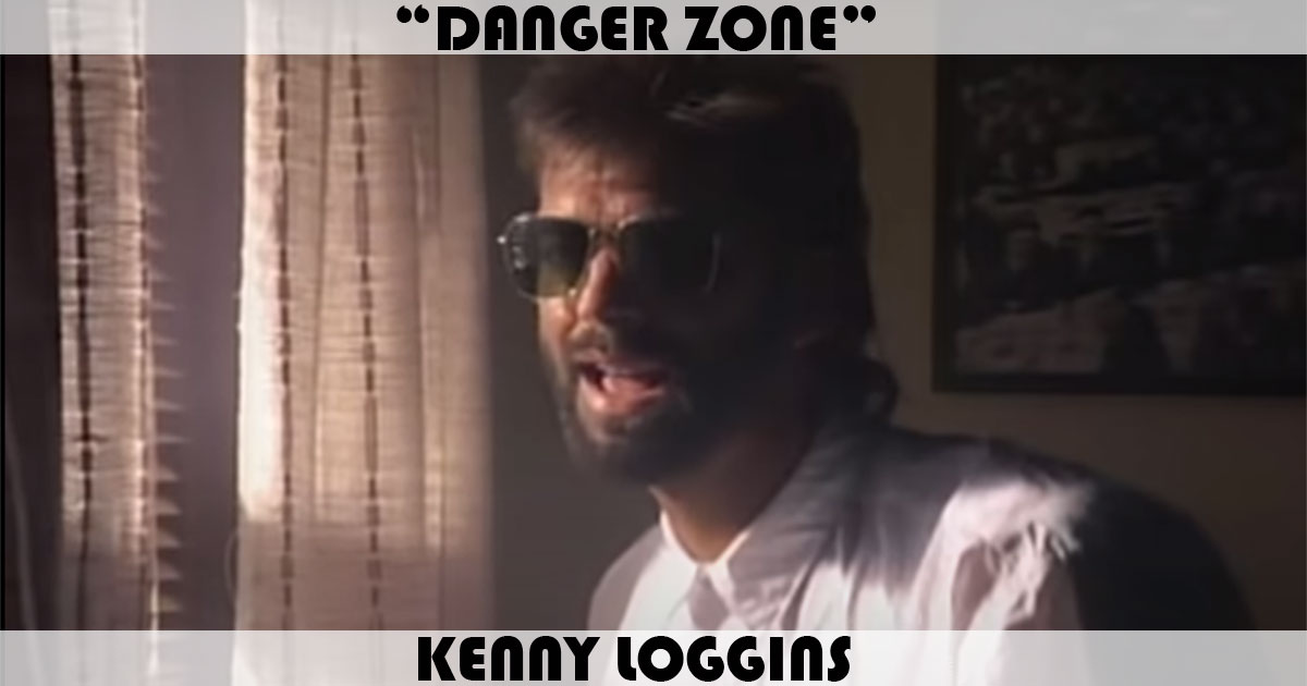 "Danger Zone" by Kenny Loggins