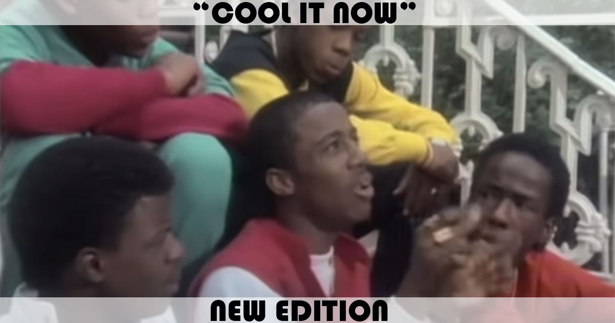 "Cool It Now" by New Edition "Cool It Now" by New Edition