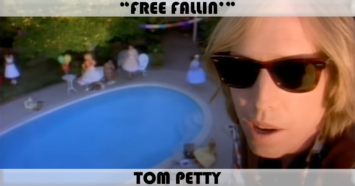 "Free Fallin'" by Tom Petty "Free Fallin'" by Tom Petty