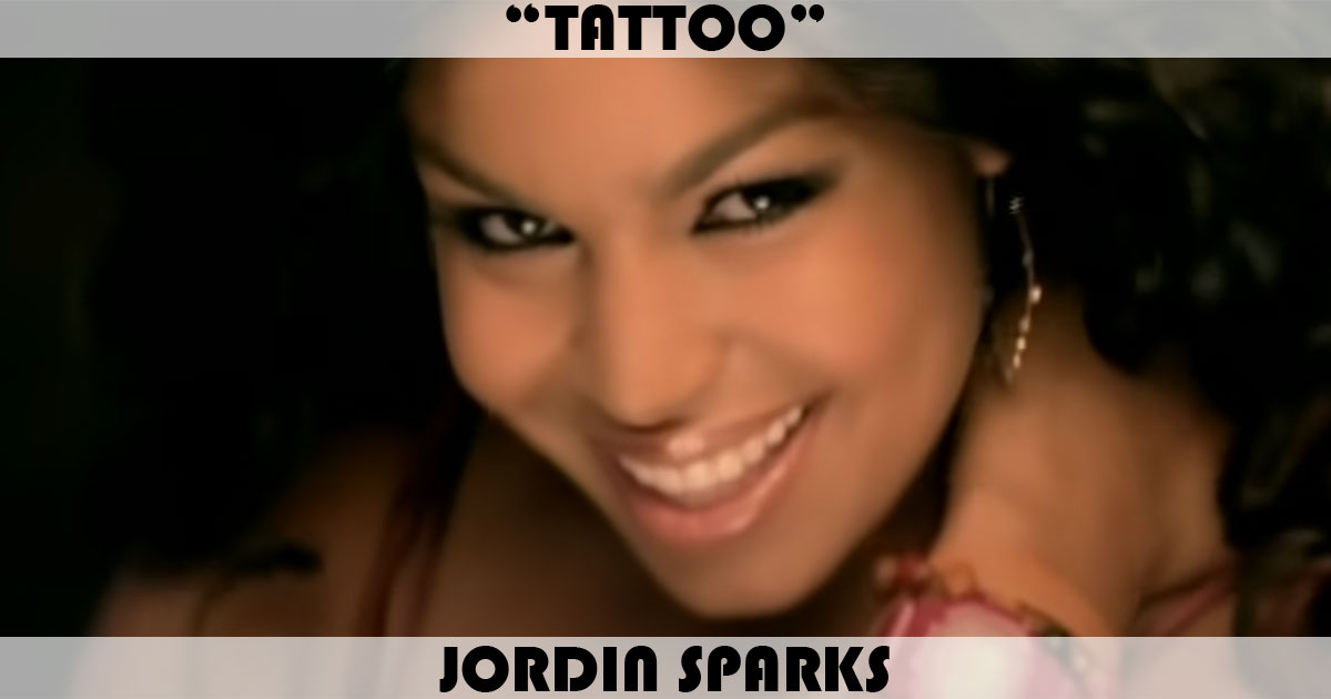 "Tattoo" by Jordin Sparks "Tattoo" by Jordin Sparks