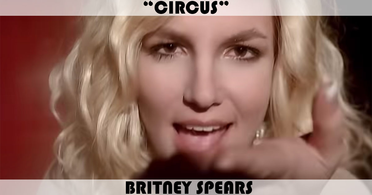 "Circus" by Britney Spears "Circus" by Britney Spears