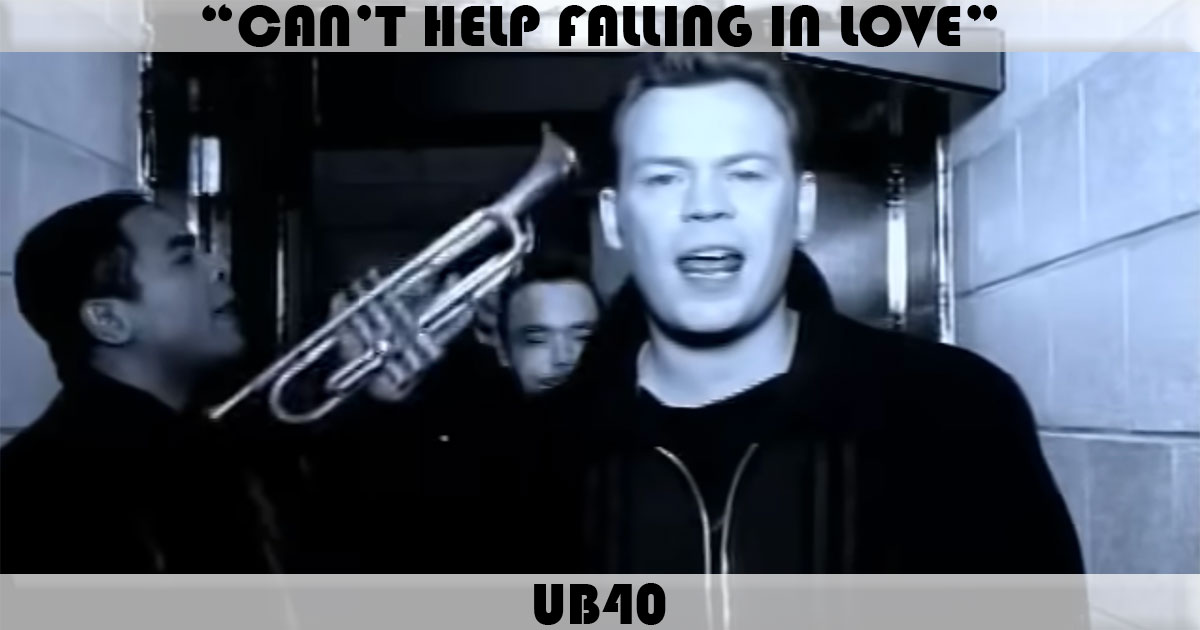 "Can't Help Falling In Love" by UB40 "Can't Help Falling In Love" by UB40