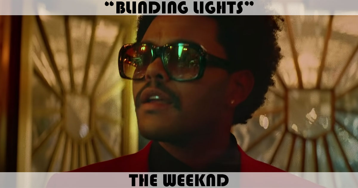 "Blinding Lights" by The Weeknd "Blinding Lights" by The Weeknd