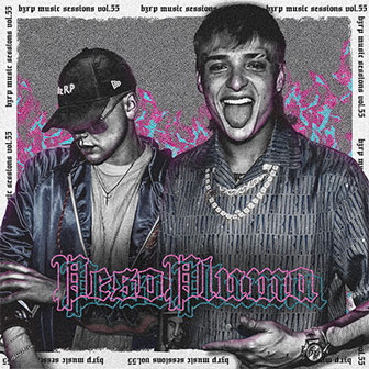 "Bzrp Music Sessions, Vol. 55" by Bizarrap & Peso Pluma