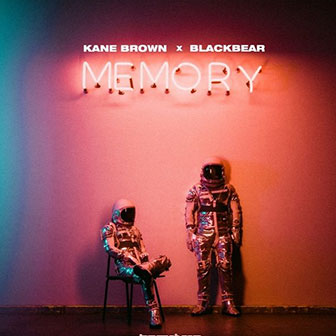 "Memory" by Kane Brown & blackbear "Memory" by Kane Brown & blackbear