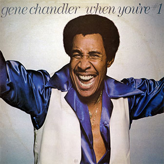 "When You're #1" by Gene Chandler "When You're #1" by Gene Chandler