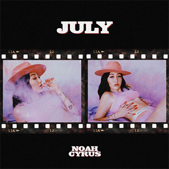 "July" by Noah Cyrus