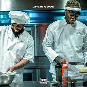 "Life Is Good" by Future