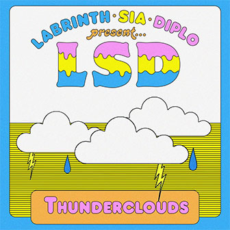 "Thunderclouds" by LSD "Thunderclouds" by LSD