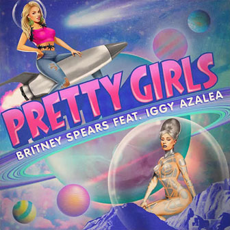 "Pretty Girls" by Britney Spears "Pretty Girls" by Britney Spears