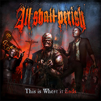 "This Is Where It Ends" album by All Shall Perish "This Is Where It Ends" album by All Shall Perish