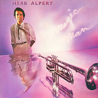 "Magic Man" album by Herb Alpert "Magic Man" album by Herb Alpert