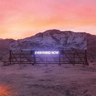 "Everything Now" album by Arcade Fire "Everything Now" album by Arcade Fire