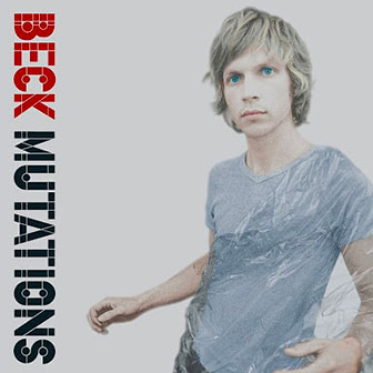 "Mutations" album by Beck "Mutations" album by Beck