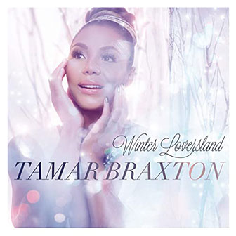 "Winter Loversland" album by Tamar Braxton "Winter Loversland" album by Tamar Braxton