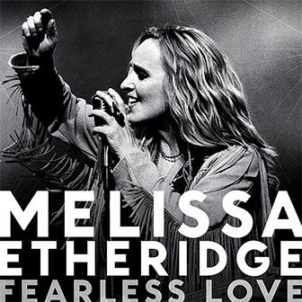 "Fearless Love" album by Melissa Etheridge "Fearless Love" album by Melissa Etheridge
