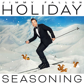 "Holiday Seasoning" album by Jimmy Fallon "Holiday Seasoning" album by Jimmy Fallon