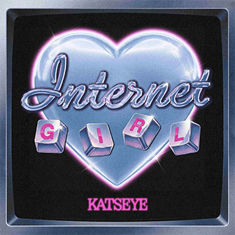 "Internet Girl" "Internet Girl"