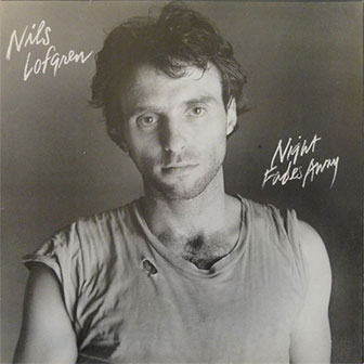 "Night Fades Away" album by Nils Lofgren "Night Fades Away" album by Nils Lofgren