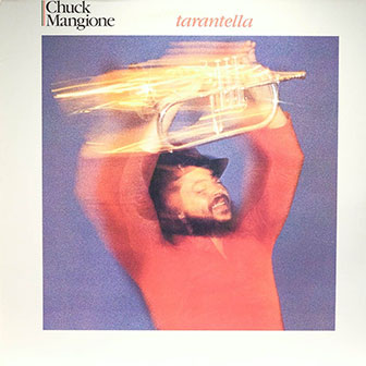 "Tarantella" album by Chuck Mangione "Tarantella" album by Chuck Mangione
