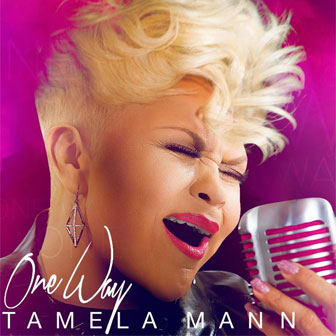 "One Way" album by Tamela Mann "One Way" album by Tamela Mann