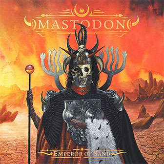 "Emperor Of Sand" album by Mastodon "Emperor Of Sand" album by Mastodon