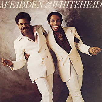 "Ain't No Stoppin' Us Now" by McFadden & Whitehead "Ain't No Stoppin' Us Now" by McFadden & Whitehead