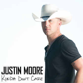 "Kinda Don't Care" album by Justin Moore "Kinda Don't Care" album by Justin Moore