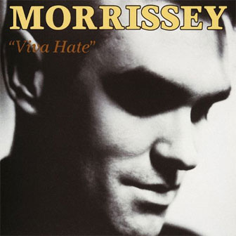 "Viva Hate" album by Morrissey "Viva Hate" album by Morrissey