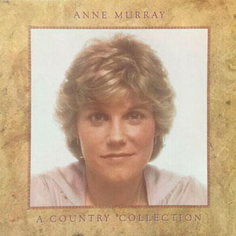 "A Country Collection" album by Anne Murray "A Country Collection" album by Anne Murray