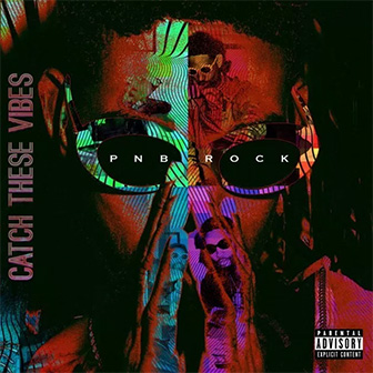 "Catch These Vibes" album by PnB Rock "Catch These Vibes" album by PnB Rock