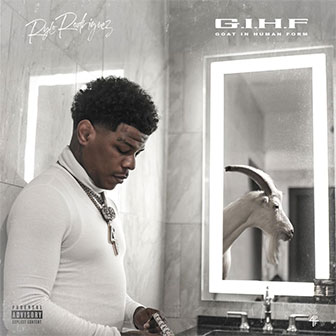 "G.I.H.F. (Goat In Human Form)" album by Rylo Rodriguez "G.I.H.F. (Goat In Human Form)" album by Rylo Rodriguez