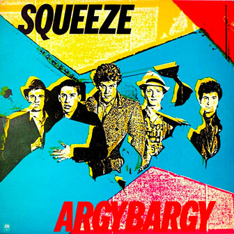 "Argybargy" album by Squeeze "Argybargy" album by Squeeze