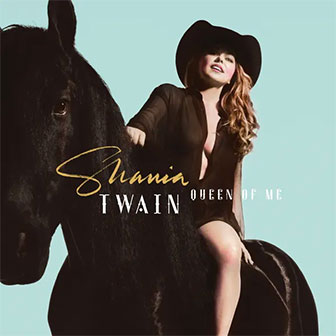 "Queen Of Me" album by Shania Twain "Queen Of Me" album by Shania Twain