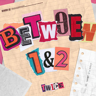 "Between 1&2" album by TWICE "Between 1&2" album by TWICE