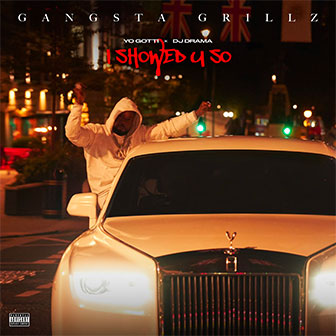"I Showed U So" album by Yo Gotti & DJ Drama "I Showed U So" album by Yo Gotti & DJ Drama