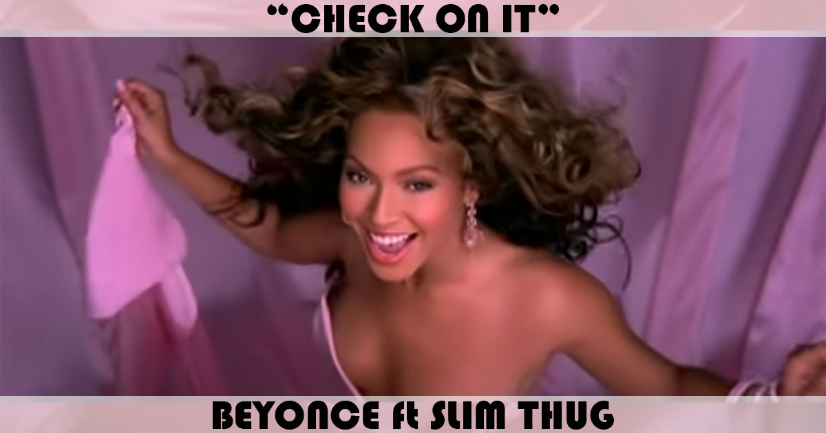 "Check On It" by Beyonce "Check On It" by Beyonce