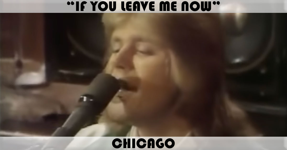 "If You Leave Me Now" "If You Leave Me Now"