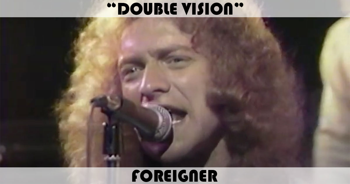 "Double Vision" by Foreigner "Double Vision" by Foreigner