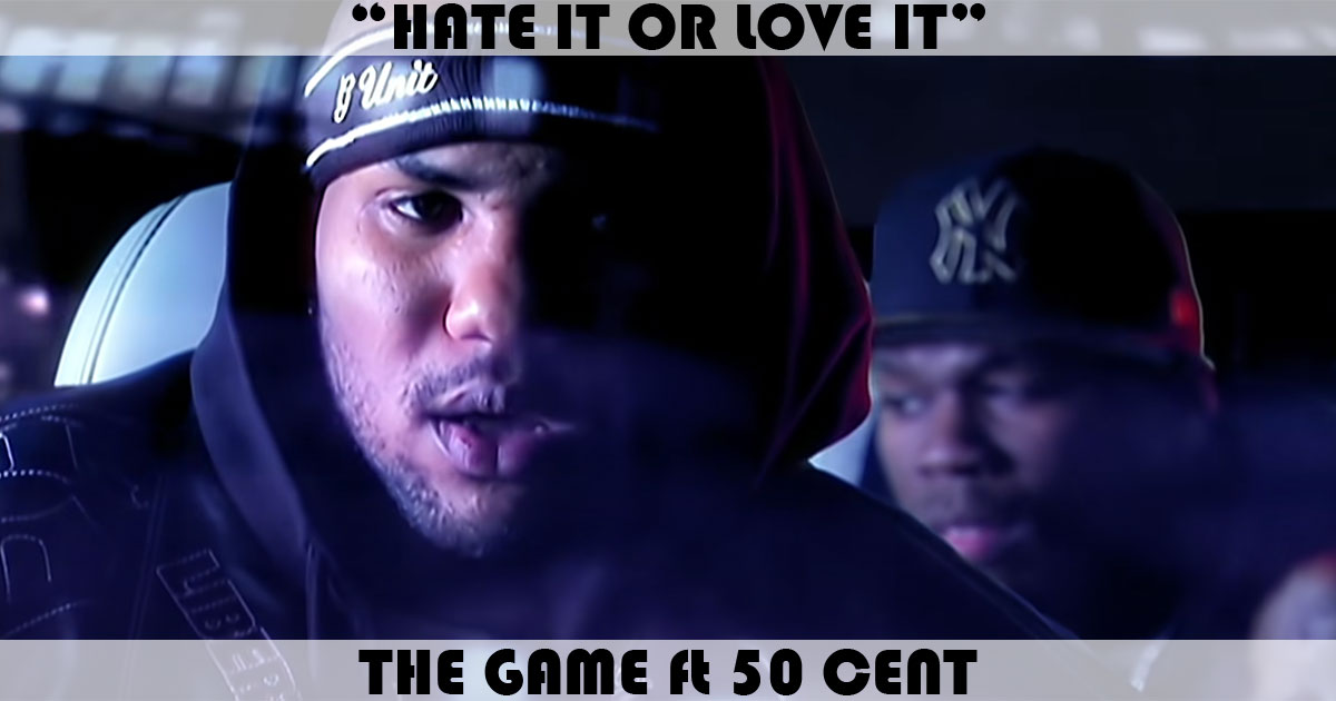 "Hate It Or Love It" by The Game "Hate It Or Love It" by The Game