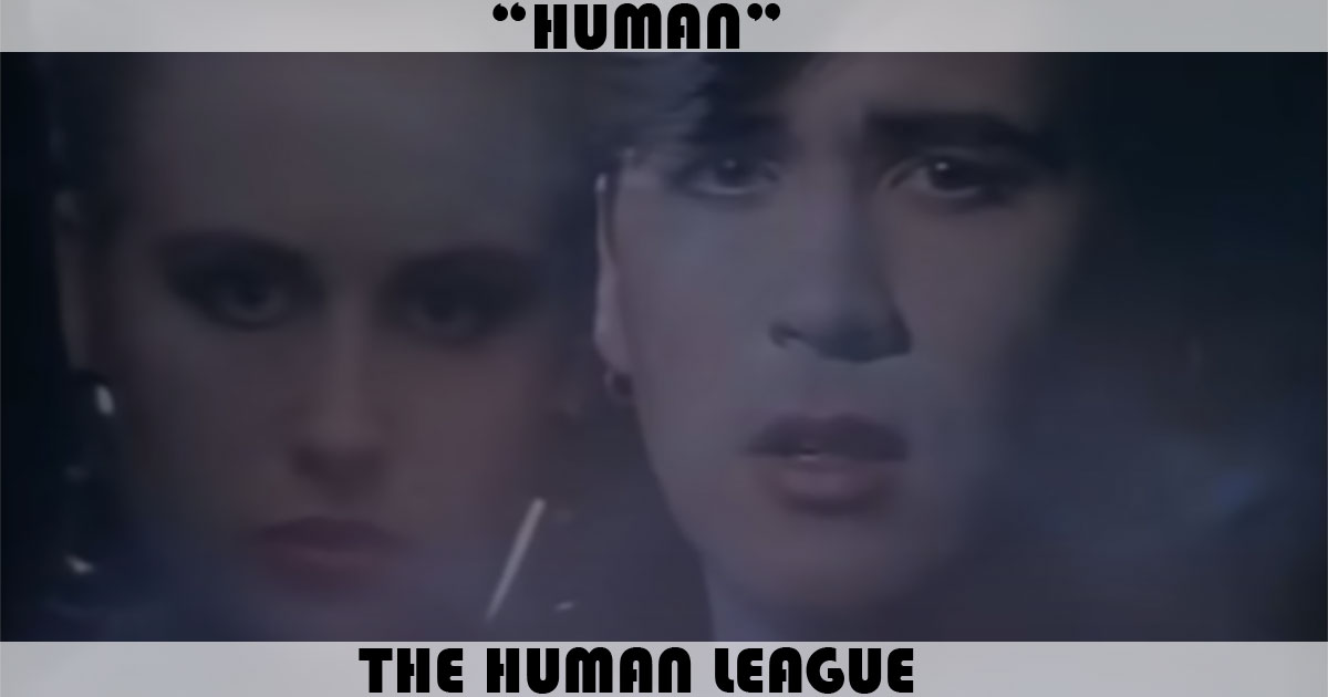 "Human" by The Human League "Human" by The Human League