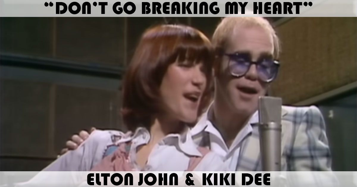 "Don't Go Breaking My Heart" "Don't Go Breaking My Heart"
