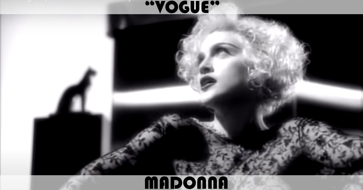 "Vogue" by Madonna "Vogue" by Madonna