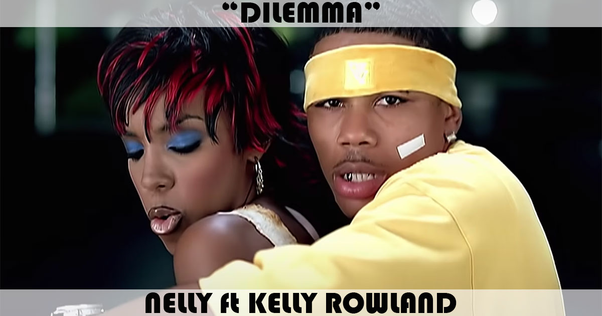 "Dilemma" by Nelly "Dilemma" by Nelly