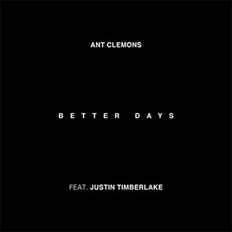 "Better Days" by Ant Clemons "Better Days" by Ant Clemons