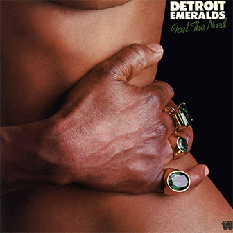 "Feel The Need" by The Detroit Emeralds "Feel The Need" by The Detroit Emeralds